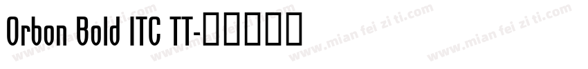 Orbon Bold ITC TT字体转换
